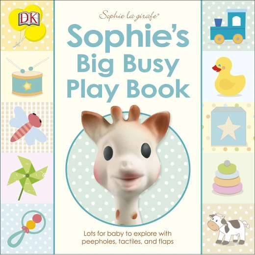 Sophie's Big Busy Play Book: Lots for Baby to Explore with Peepholes, Tactiles and Flaps (Sophie la Girafe) Board book Sophie's Big Busy Play Book: Lots for Baby to Explore with Peepholes, Tactiles and Flaps (Sophie la Girafe) Board book