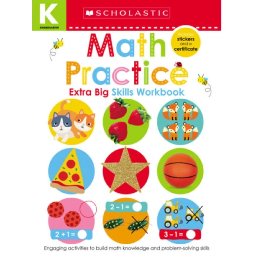 Scholastic Early Learners: Kindergarten Extra Big Skills Workbook: Math Practice, 24 pages Scholastic Early Learners: Kindergarten Extra Big Skills Workbook: Math Practice, 24 pages
