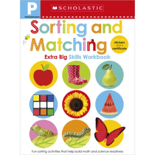 Scholastic Early Learners: Pre-K Extra Big Skills Workbook: Sorting and Matching, 68 pages Scholastic Early Learners: Pre-K Extra Big Skills Workbook: Sorting and Matching, 68 pages