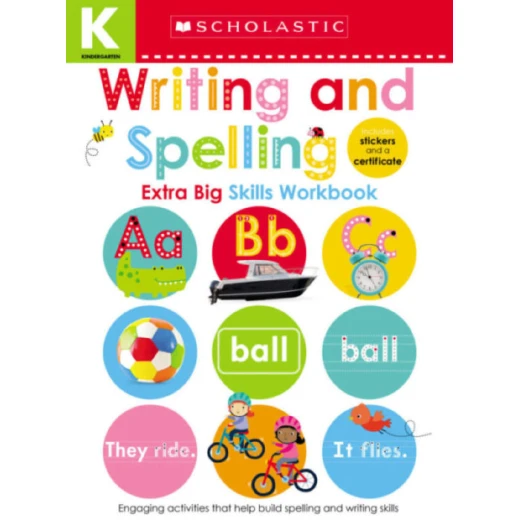 Scholastic Early Learners: Kindergarten Extra Big Skills Workbook: Writing and Spelling, 68 pages Scholastic Early Learners: Kindergarten Extra Big Skills Workbook: Writing and Spelling, 68 pages