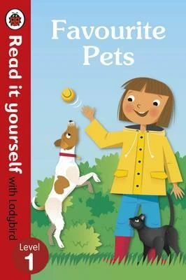Favourite Pets - Read It Yourself with Ladybird Level 1, Hardcover 32 Pages Favourite Pets - Read It Yourself with Ladybird Level 1, Hardcover 32 Pages