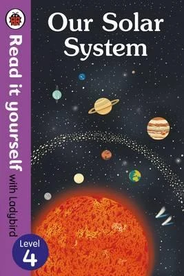 Our Solar System - Read It Yourself with Ladybird Level 4 Hardcover, 48 Pages Our Solar System - Read It Yourself with Ladybird Level 4 Hardcover, 48 Pages