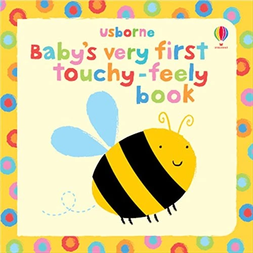 Baby's Very First Touchy Feely Book, 10 pages Baby's Very First Touchy Feely Book, 10 pages