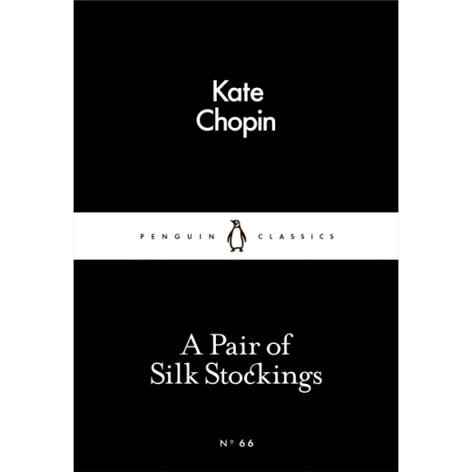 Penguin Little Black Classics, A Pair of Silk Stockings, 64  Pages