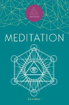 In Focus Meditation : Your Personal Guide Book