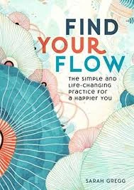 Find Your Flow : The Simple and Life-Changing Practice for a Happier You Book