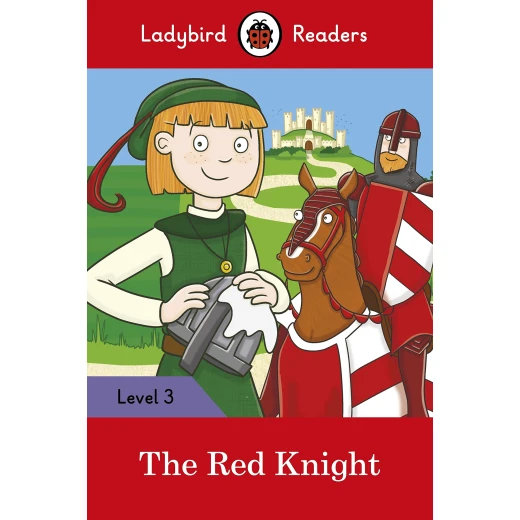 Ladybird Readers Level 3 - The Red Knight Ladybird Readers Level 3 - The Red Knight