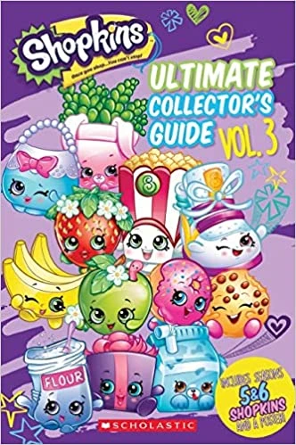 Scholastic: Shopkins: Ultimate Collector's Guide Scholastic: Shopkins: Ultimate Collector's Guide