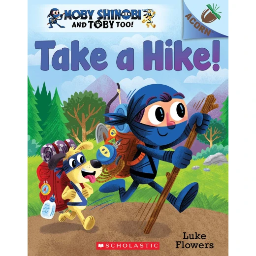Scholastie Take a Hike!: An Acorn Book Scholastie Take a Hike!: An Acorn Book