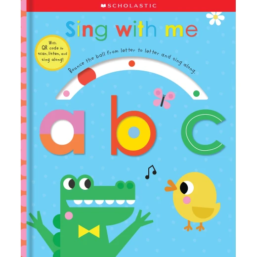 Sing with Me Abc: Scholastic Early Learners (Touch and Explore) Sing with Me Abc: Scholastic Early Learners (Touch and Explore)