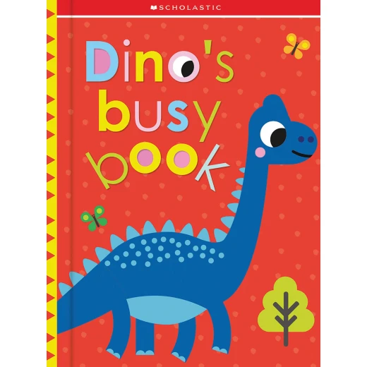 Dino's Busy Book: Scholastic Early Learners (Touch and Explore)