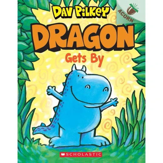 Scholastic Dragon Gets By: An Acorn Book Scholastic Dragon Gets By: An Acorn Book