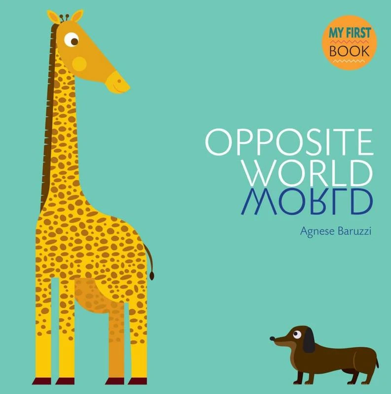 White Star -Agnese Baruzzi My First Book of Opposites - اجنسي باروزي