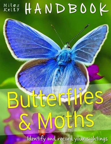 Miles Kelly - Handbook, Butterflies And Moths Miles Kelly - Handbook, Butterflies And Moths