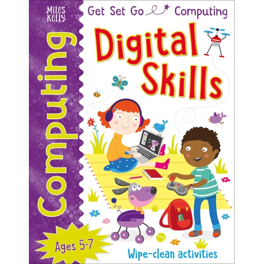 Miles Kelly - Get Set Go: Computing - Digital Skills Miles Kelly - Get Set Go: Computing - Digital Skills