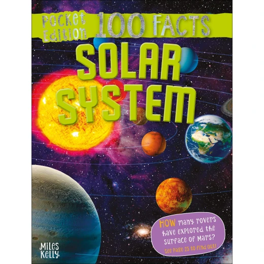 Miles Kelly - 100 Facts Solar System Pocket Edition Miles Kelly - 100 Facts Solar System Pocket Edition