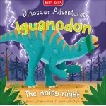 Miles Kelly - Dinosaur Adventures: Iguanodon - The Noisy Night - مايلز كيلي