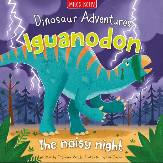 Miles Kelly - Dinosaur Adventures: Iguanodon - The Noisy Night Miles Kelly - Dinosaur Adventures: Iguanodon - The Noisy Night