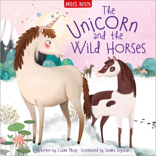 Miles Kelly - Unicorn & The Wild Horses Miles Kelly - Unicorn & The Wild Horses
