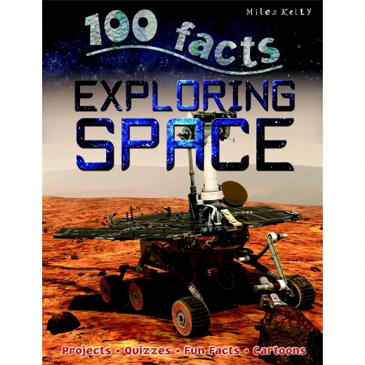 Miles Kelly - 100 Facts Exploring Space Miles Kelly - 100 Facts Exploring Space