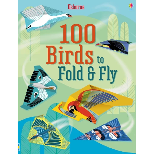 Usborne, 100 Birds to Fold and Fly Usborne, 100 Birds to Fold and Fly