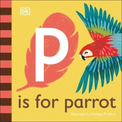 Dk Books Publisher Book: ( P ) Is For Parrot