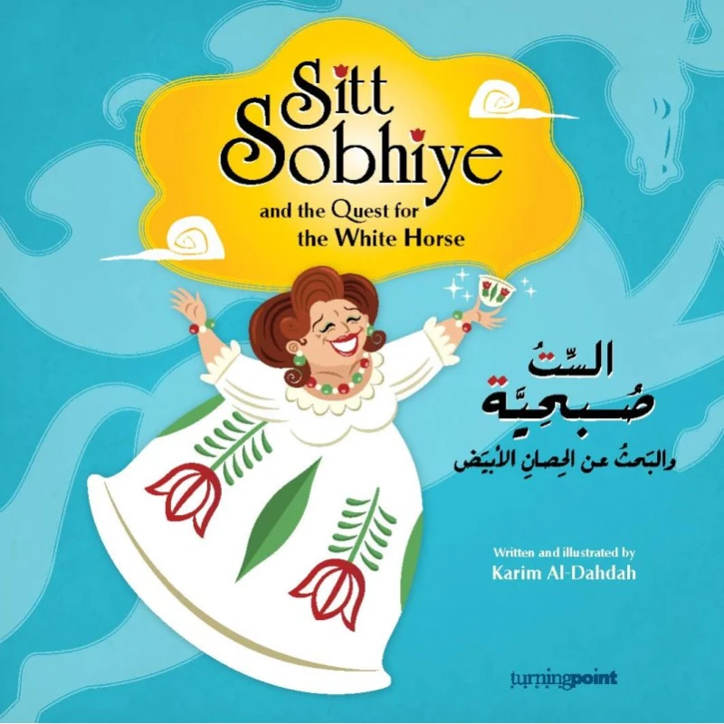 Turning Point Books Sitt Sobhiye and the Quest for the White Horse - Turning Point Books