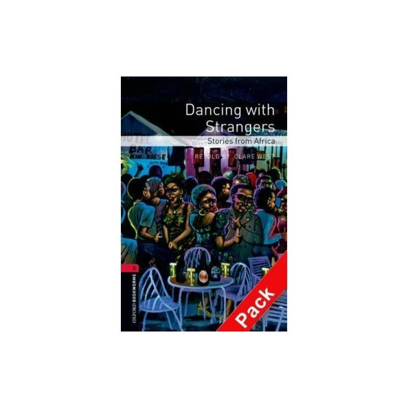 كتاب تعلم اللغة الانجليزية الرقص مع الغرباء, قصص من افريقيا, المستوى الثالث من اكسفورد - أكسفورد