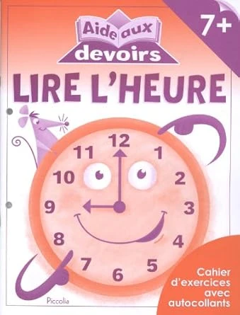 معارف فرنسي : Aide aux devoirs - Lire l heure 7+