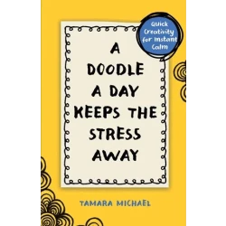 A Doodle a Day Keeps the Stress Away Book, Quick Creativity for Instant Calm, Interactive Art