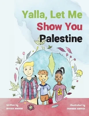Yalla Let Me Show You Palestine Children's Book Educational History Culture 5 to 9 Years Old