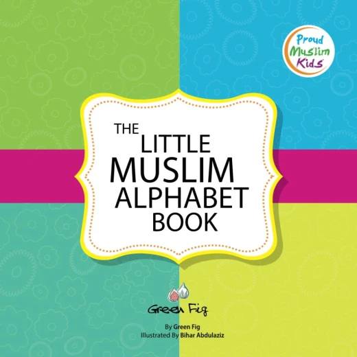كتاب الأبجدية الإسلامية الصغيرة: تعليم إسلامي للأطفال كتاب الأبجدية الإسلامية الصغيرة: تعليم إسلامي للأطفال