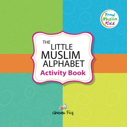 كتاب أنشطة الأبجدية الإسلامية الصغيرة للأطفال: تعلم الحروف والكلمات العربية