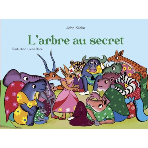 كتاب L'ARBRE AU SECRET غلاف ورقي طبعة فرنسية لجون كيلاكا، 32 صفحة كتاب L'ARBRE AU SECRET غلاف ورقي طبعة فرنسية لجون كيلاكا، 32 صفحة